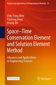 Title: Space-Time Conservation Element and Solution Element Method: Advances and Applications in Engineering Sciences, Author: Chih-Yung Wen