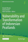 Vulnerability and Transformation of Indonesian Peatlands