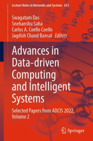 Title: Advances in Data-driven Computing and Intelligent Systems: Selected Papers from ADCIS 2022, Volume 2, Author: Swagatam Das