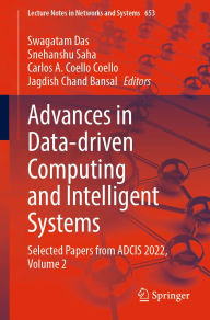 Title: Advances in Data-driven Computing and Intelligent Systems: Selected Papers from ADCIS 2022, Volume 2, Author: Swagatam Das