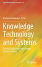 Knowledge Technology and Systems: Toward Establishing Knowledge Systems Science