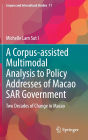 A Corpus-assisted Multimodal Analysis to Policy Addresses of Macao SAR Government: Two Decades of Change in Macao