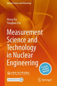 Title: Measurement Science and Technology in Nuclear Engineering, Author: Hong Xia