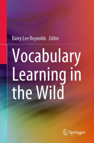 Title: Vocabulary Learning in the Wild, Author: Barry Lee Reynolds
