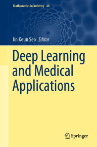 Title: Deep Learning and Medical Applications, Author: Jin Keun Seo