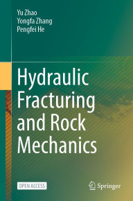 Title: Hydraulic Fracturing and Rock Mechanics, Author: Yu Zhao
