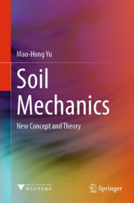 Title: Soil Mechanics: New Concept and Theory, Author: Mao-Hong Yu