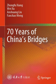 Title: 70 Years of China's Bridges, Author: Zhongfu Xiang