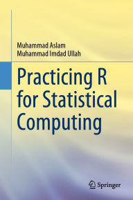Title: Practicing R for Statistical Computing, Author: Muhammad Aslam