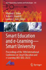 Title: Smart Education and e-Learning-Smart University: Proceedings of the 10th International Conference on Smart Education and e-Learning (KES SEEL-2023), Author: Vladimir L. Uskov