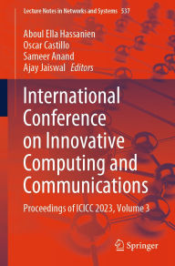 Title: International Conference on Innovative Computing and Communications: Proceedings of ICICC 2023, Volume 3, Author: Aboul Ella Hassanien