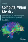 Computer Vision Metrics: Survey, Taxonomy, and Analysis of Computer Vision, Visual Neuroscience, and Visual AI