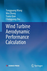 Title: Wind Turbine Aerodynamic Performance Calculation, Author: Tongguang Wang