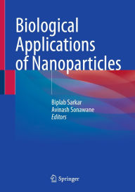 Title: Biological Applications of Nanoparticles, Author: Biplab Sarkar
