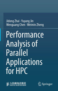 Title: Performance Analysis of Parallel Applications for HPC, Author: Jidong Zhai
