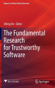 Title: The Fundamental Research for Trustworthy Software, Author: Jifeng He