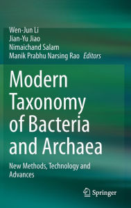 Title: Modern Taxonomy of Bacteria and Archaea: New Methods, Technology and Advances, Author: Wen-Jun Li