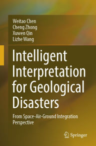 Title: Intelligent Interpretation for Geological Disasters: From Space-Air-Ground Integration Perspective, Author: Weitao Chen