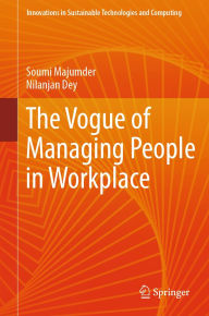 Title: The Vogue of Managing People in Workplace, Author: Soumi Majumder
