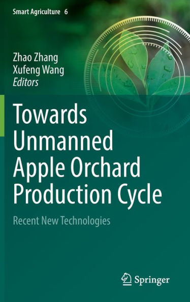 Towards Unmanned Apple Orchard Production Cycle: Recent New Technologies