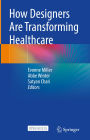 How Designers Are Transforming Healthcare