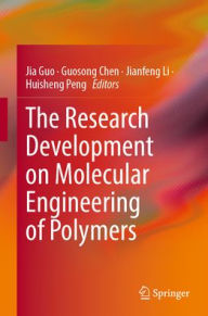 Title: The Research Development on Molecular Engineering of Polymers, Author: Jia Guo