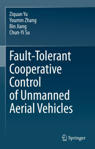 Title: Fault-Tolerant Cooperative Control of Unmanned Aerial Vehicles, Author: Ziquan Yu