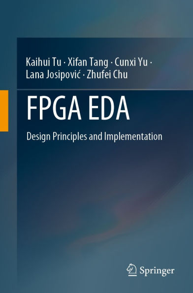 FPGA EDA: Design Principles and Implementation