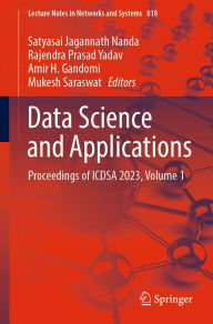Title: Data Science and Applications: Proceedings of ICDSA 2023, Volume 1, Author: Satyasai Jagannath Nanda