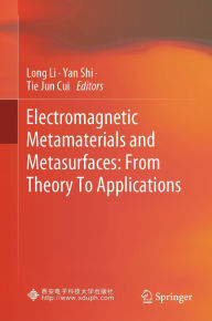 Title: Electromagnetic Metamaterials and Metasurfaces: From Theory To Applications, Author: Long Li
