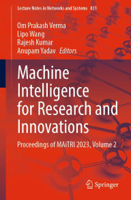 Title: Machine Intelligence for Research and Innovations: Proceedings of MAiTRI 2023, Volume 2, Author: Om Prakash Verma