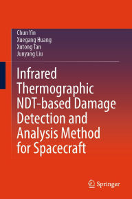 Title: Infrared Thermographic NDT-based Damage Detection and Analysis Method for Spacecraft, Author: Chun Yin