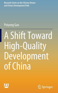 Title: A Shift Toward High-Quality Development of China, Author: Peiyong Gao