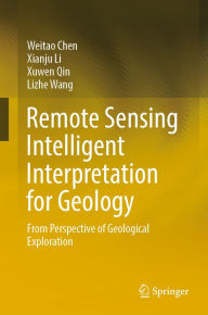 Title: Remote Sensing Intelligent Interpretation for Geology: From Perspective of Geological Exploration, Author: Weitao Chen