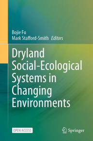 Title: Dryland Social-Ecological Systems in Changing Environments, Author: Bojie Fu