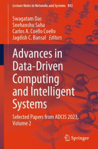 Title: Advances in Data-Driven Computing and Intelligent Systems: Selected Papers from ADCIS 2023, Volume 2, Author: Swagatam Das