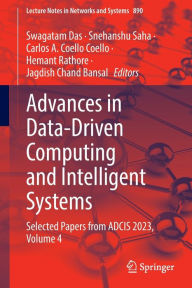 Title: Advances in Data-Driven Computing and Intelligent Systems: Selected Papers from ADCIS 2023, Volume 4, Author: Swagatam Das