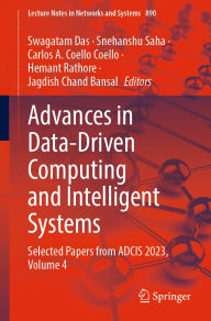 Title: Advances in Data-Driven Computing and Intelligent Systems: Selected Papers from ADCIS 2023, Volume 4, Author: Swagatam Das