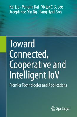 Toward Connected, Cooperative and Intelligent IoV: Frontier Technologies and Applications
