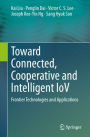 Toward Connected, Cooperative and Intelligent IoV: Frontier Technologies and Applications