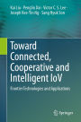 Toward Connected, Cooperative and Intelligent IoV: Frontier Technologies and Applications