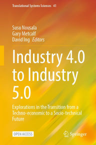 Title: Industry 4.0 to Industry 5.0: Explorations in the Transition from a Techno-economic to a Socio-technical Future, Author: Susu Nousala