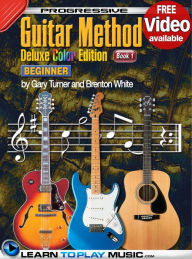 Title: Progressive Guitar Method - Book 1: Teach Yourself How to Play Guitar (Free Video Available), Author: LearnToPlayMusic.com