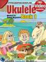 Ukulele Lessons for Kids - Book 1: How to Play Ukulele for Kids (Free Video Available)