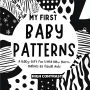 My First Baby Patterns: High Contrast excellent baby book for baby essentials For baby toys of Baby shower gifts Amazing childrens books ages 0-3 for baby toys 0-6 months