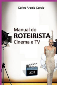 Title: Manual Do Roteirista, Author: Carlos Araujo Carujo