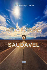Title: Vida Longa E Saudável, Author: Carlos Araujo Carujo