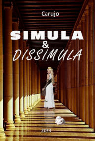 Title: Simula & Dissimula, Author: Carlos Araujo Carujo
