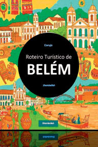 Title: Belém Roteiro Turístico, Author: Carlos Araujo Carujo