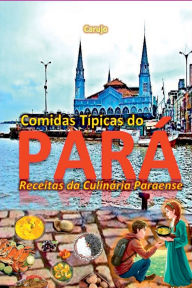 Title: Comidas Típicas Do Pará, Author: Crlos Araujo Carujo